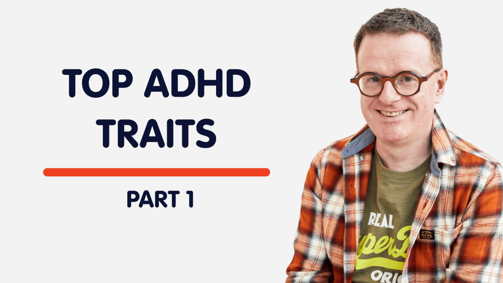 Top ADHD Traits Part 1 - Blog Image